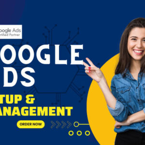 Google Ads Campaign Set Up and Management Service